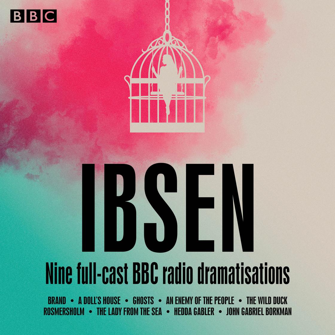 Henrik Ibsen: Nine full-cast BBC radio dramatisations by Henrik Ibsen