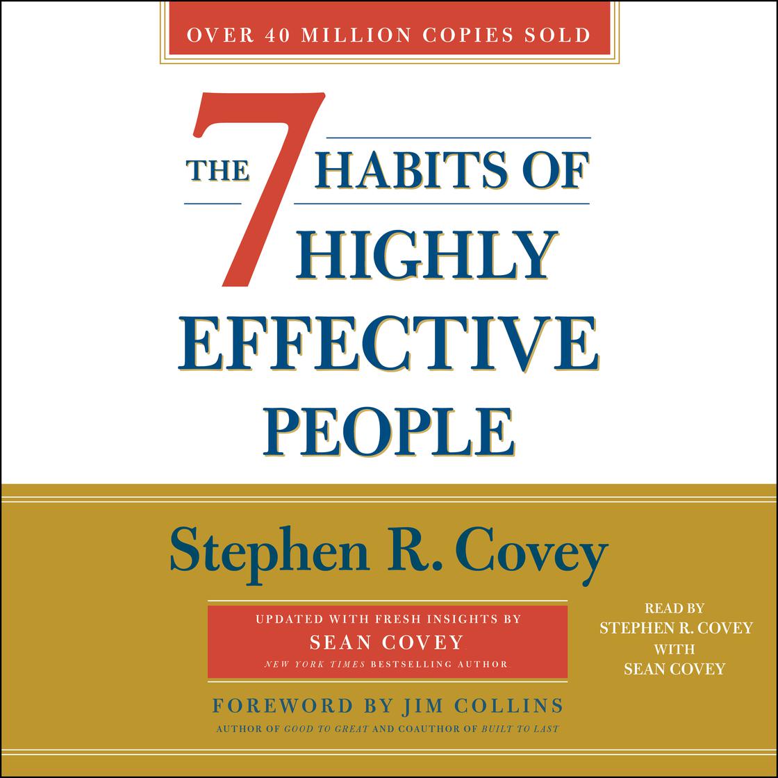 The 7 Habits of Highly Effective People by Stephen R. Covey