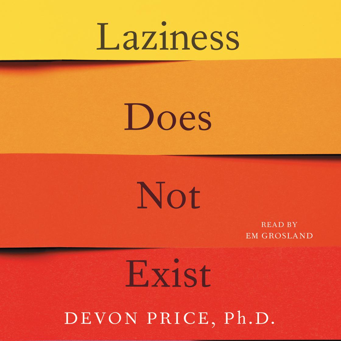 Laziness Does Not Exist by Devon Price