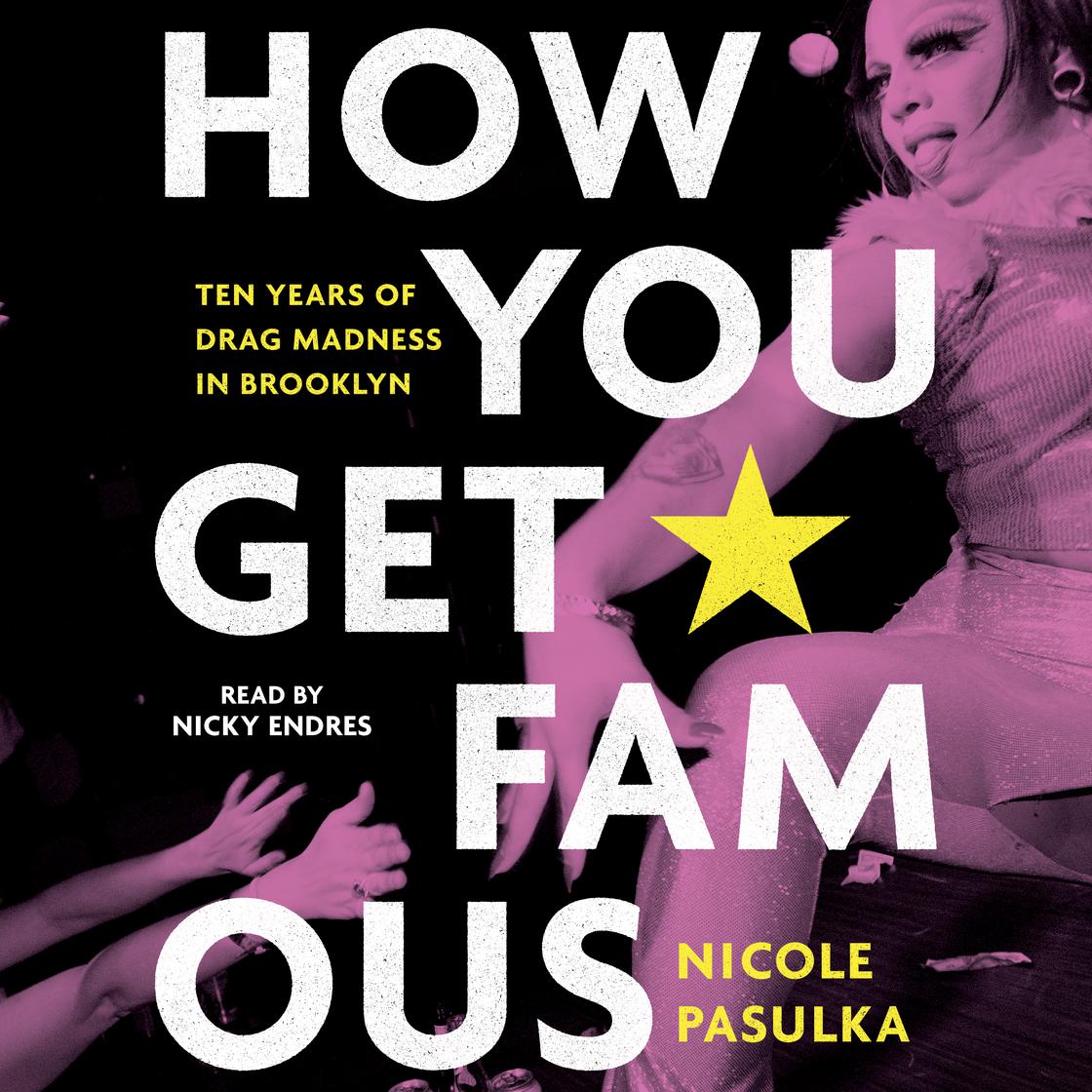 How You Get Famous by Nicole Pasulka