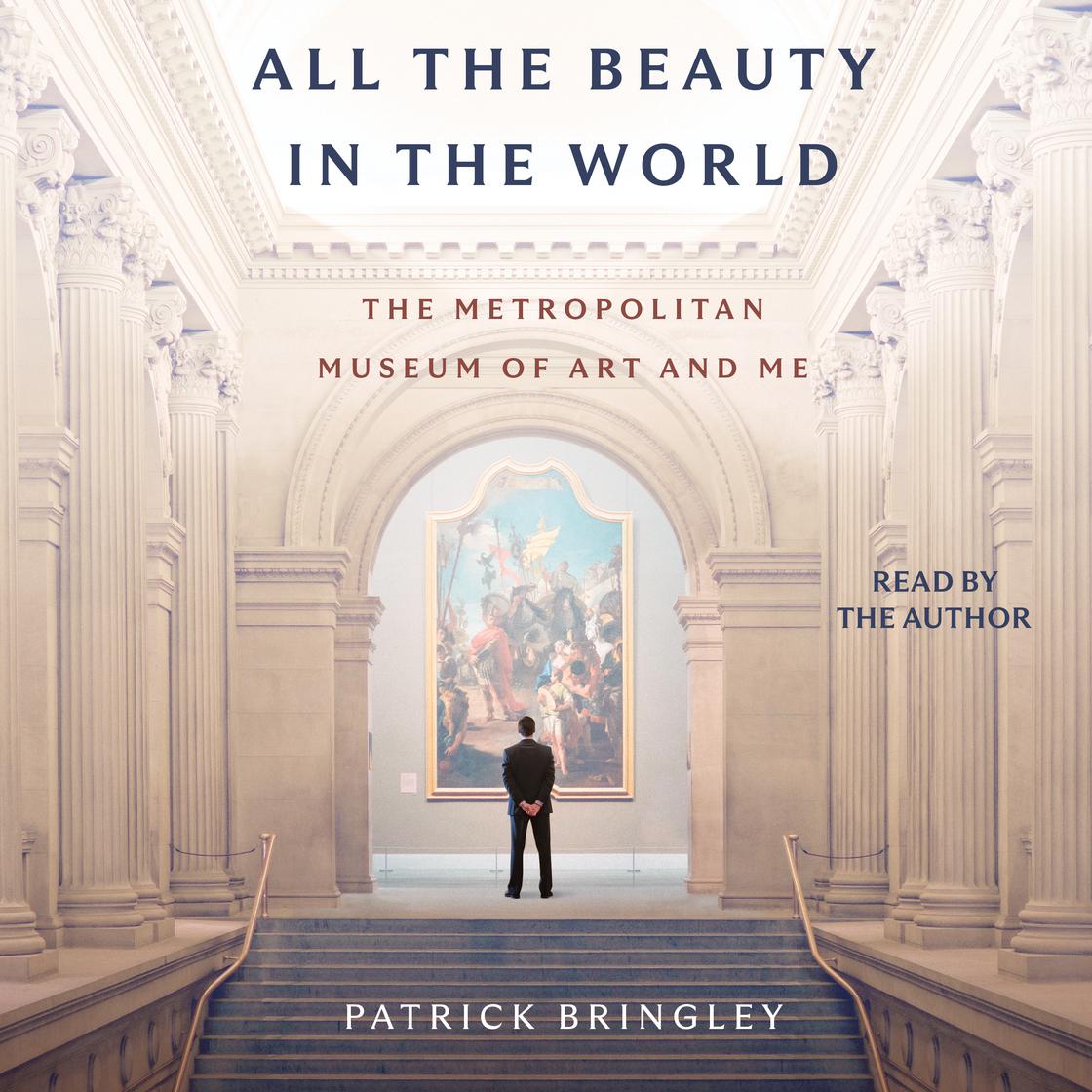 All The Beauty in the World by Patrick Bringley