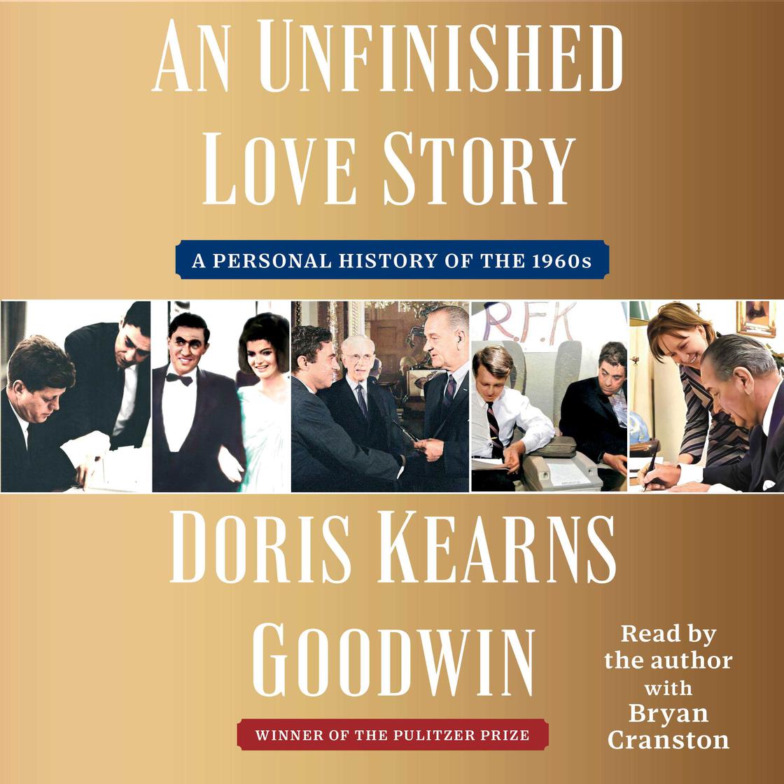 An Unfinished Love Story by Doris Kearns Goodwin