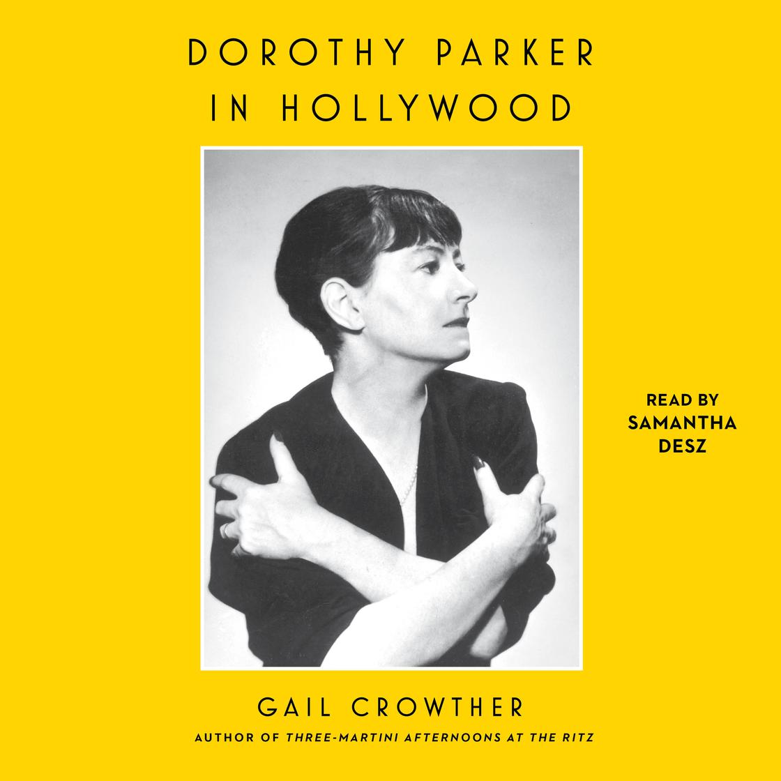 Dorothy Parker in Hollywood by Gail Crowther