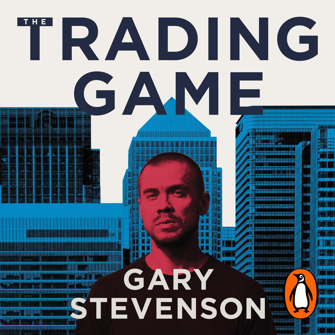 The Trading Game by Gary Stevenson