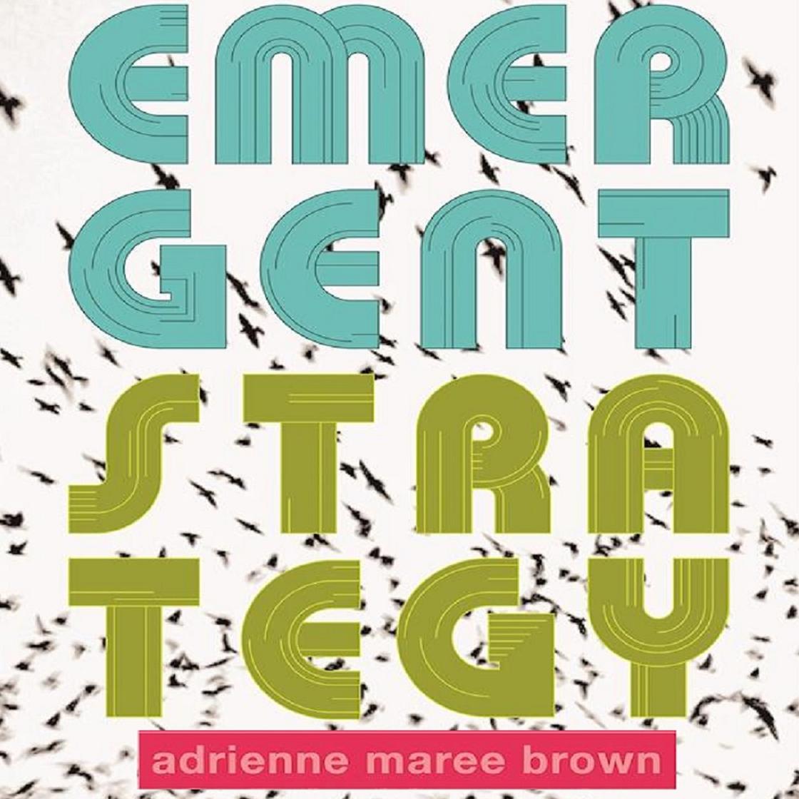 Emergent Strategy by adrienne maree brown