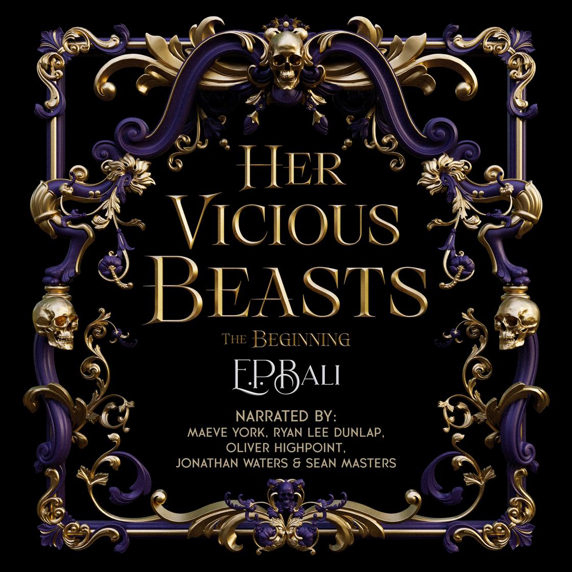 Her Vicious Beasts: The Beginning by E.P. Bali