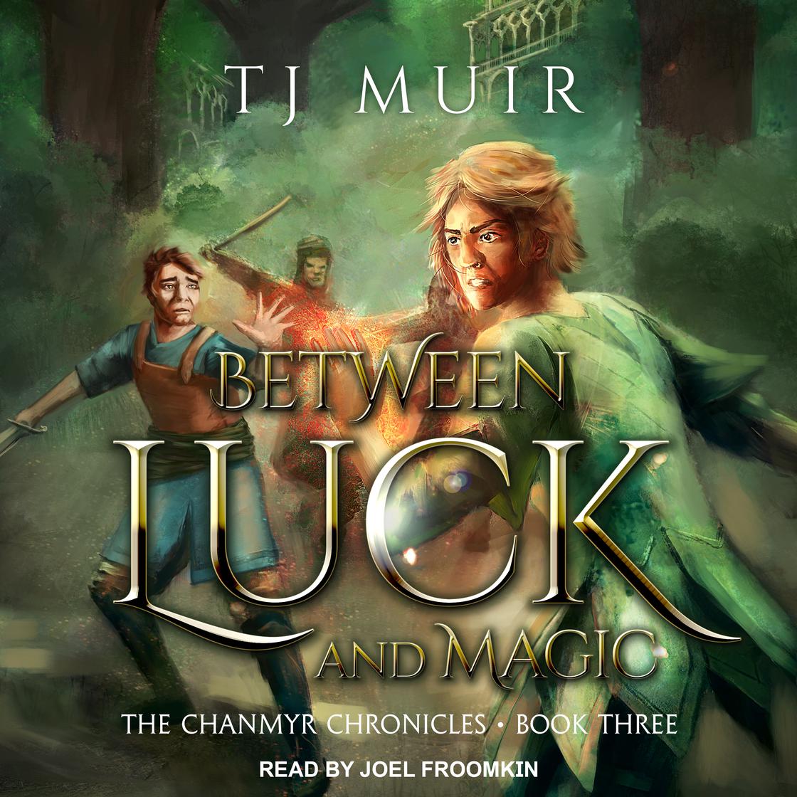 Between Luck and Magic by TJ Muir