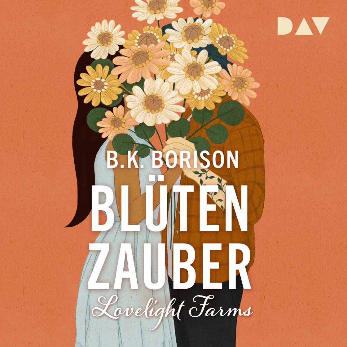 Blütenzauber - Lovelight Farms, Band 2 (Ungekürzt) by B.K. Borison