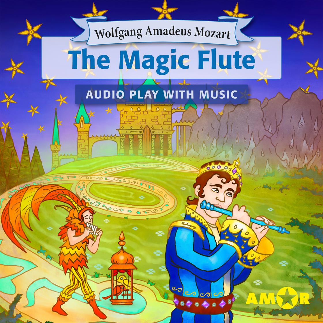 The Magic Flute, The Full Cast Audioplay with Music - Opera for Kids, Classic for everyone by Wolfgang Amadeus Mozart