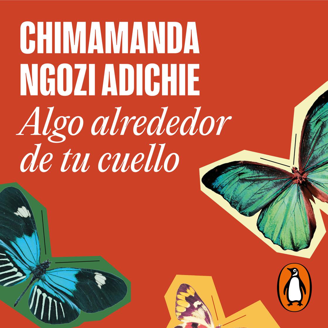 Algo alrededor de tu cuello by Chimamanda Ngozi Adichie