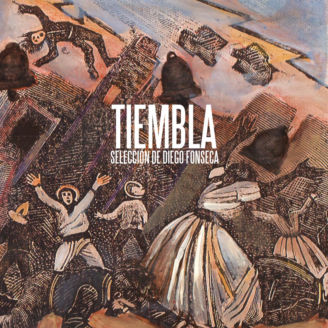 Tiembla by Cristina Rivera Garza, David Miklos, Alejandro Zambra, Diego Fonseca, Lydia Cacho & Juan Villoro