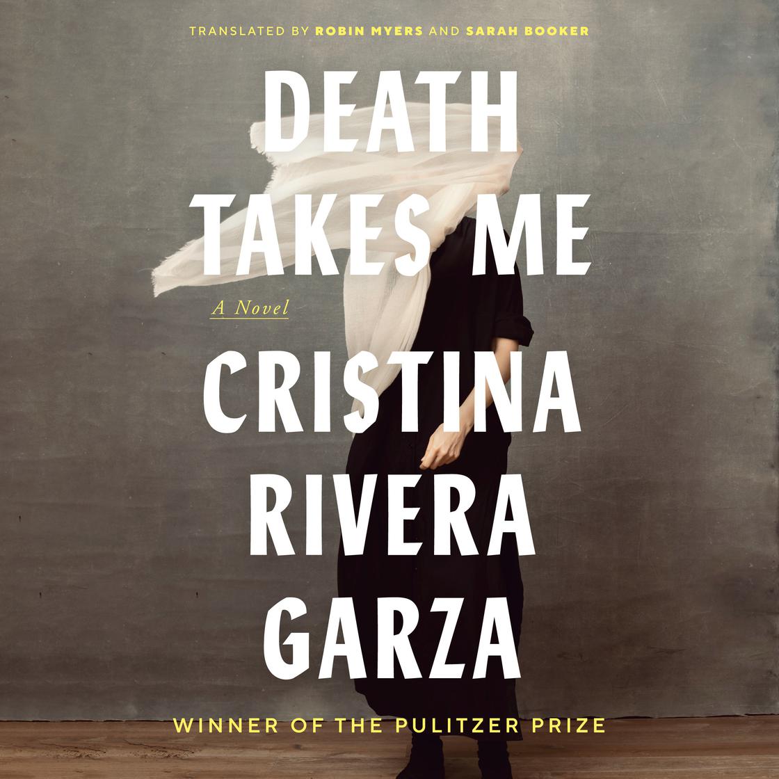 Death Takes Me by Cristina Rivera Garza