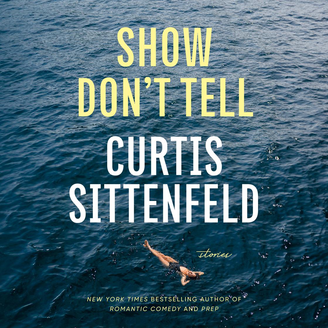 Show Don't Tell by Curtis Sittenfeld