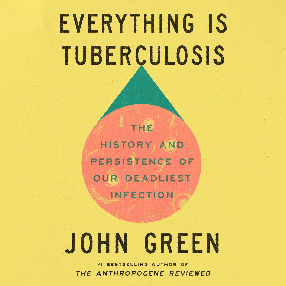 Everything Is Tuberculosis by John Green