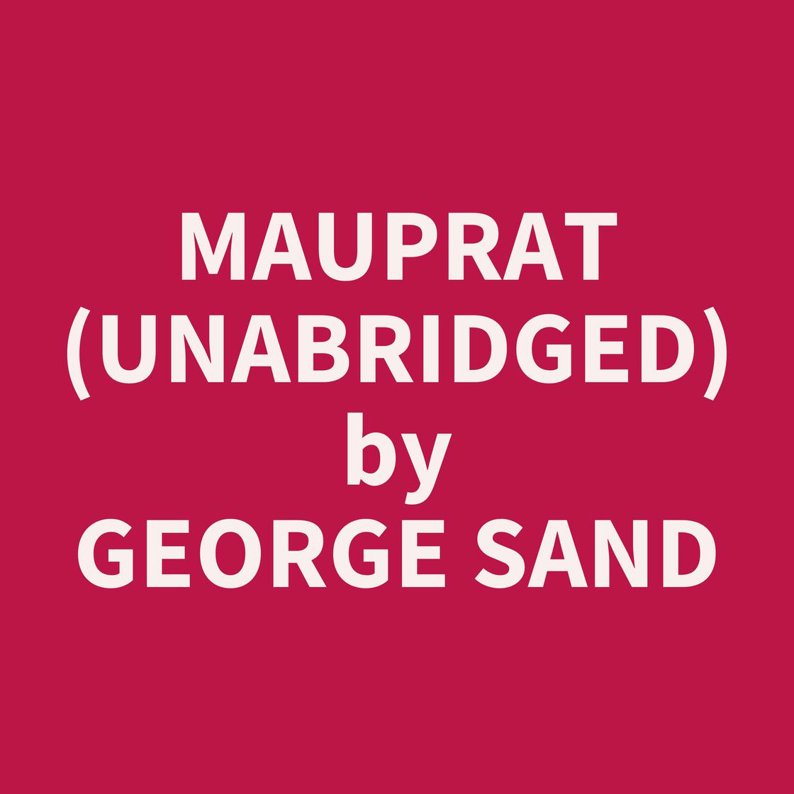 Mauprat (UNABRIDGED) by George SAND