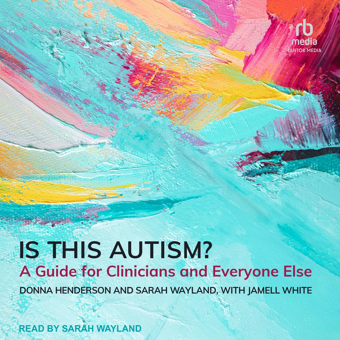 Is This Autism? by Donna Henderson & Sarah Wayland