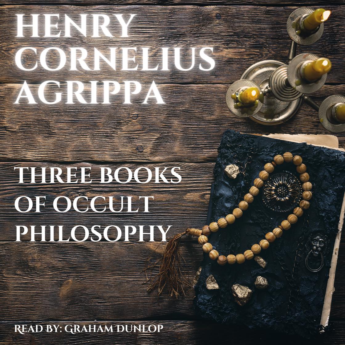 Three Books of Occult Philosophy by Henry Cornelius Agrippa