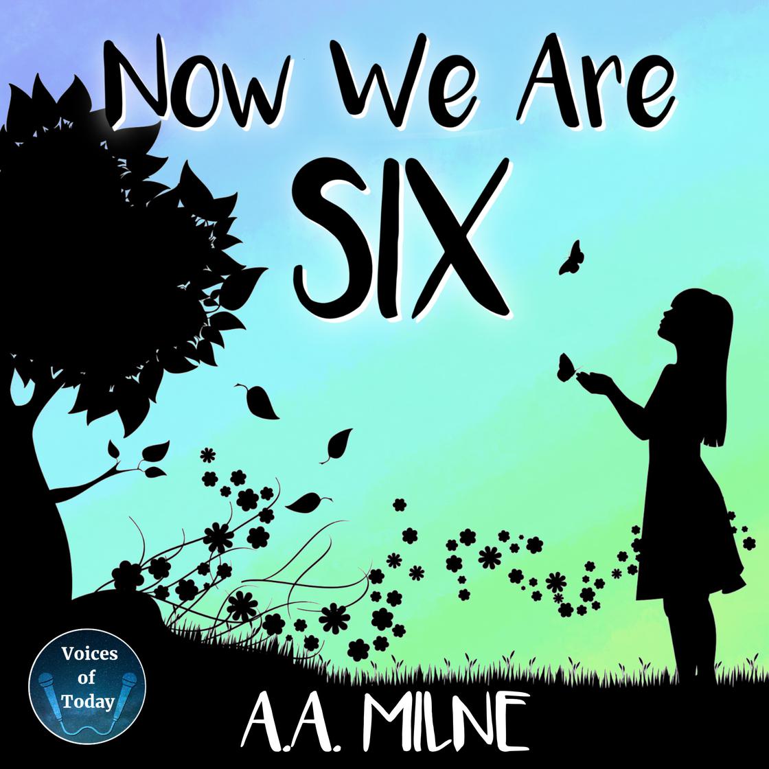 Now We Are Six by A. A. Milne