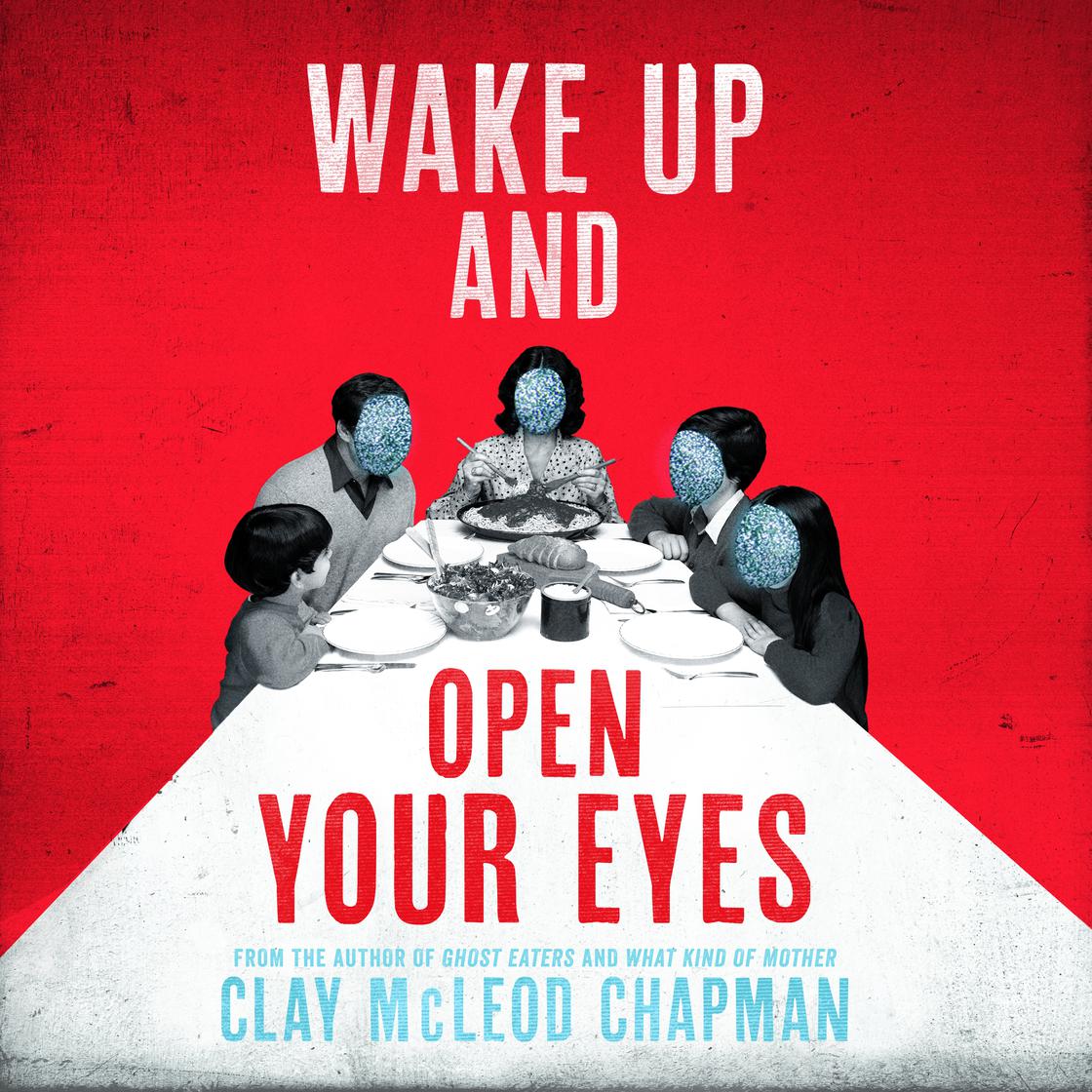 Wake Up and Open Your Eyes by Clay McLeod Chapman