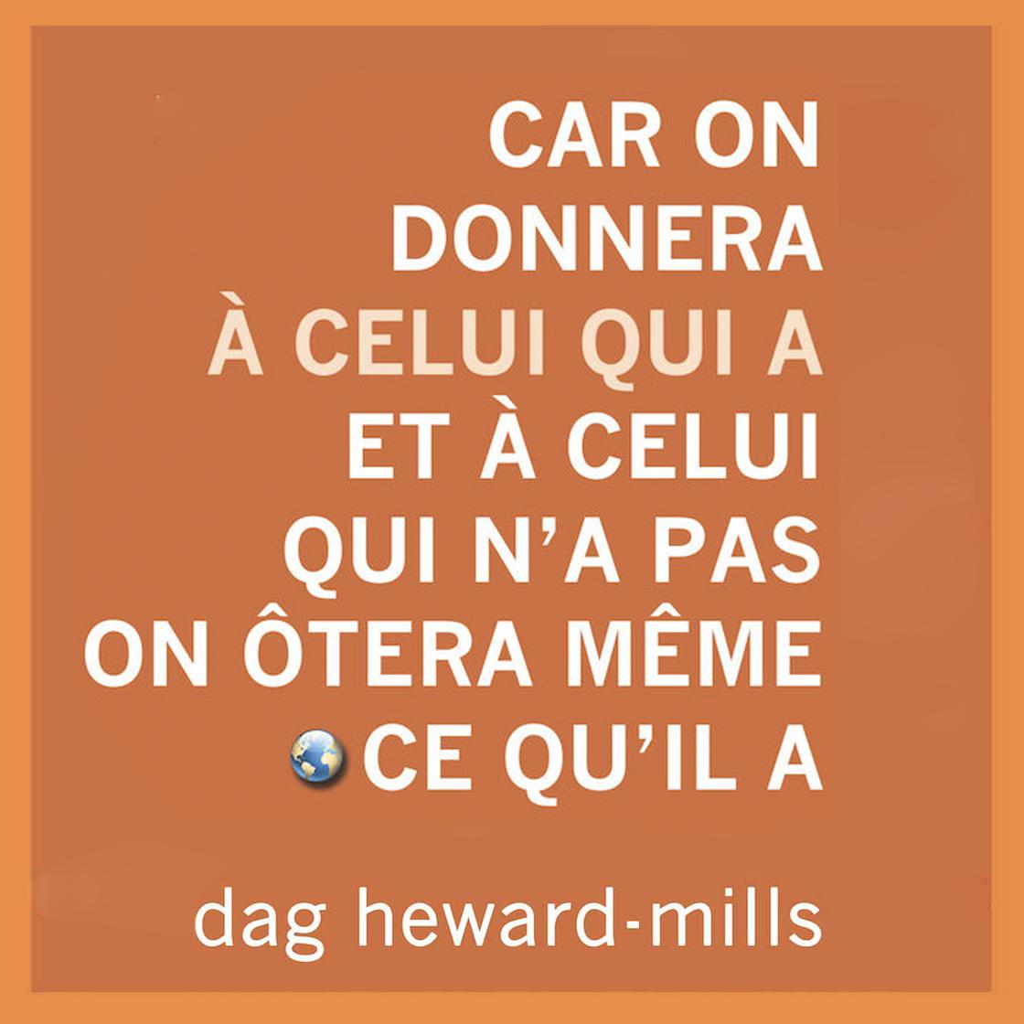 Car on donnera à celui qui a et à celui qui n’a pas on ôtera même ce qu’il a by Dag Heward-Mills