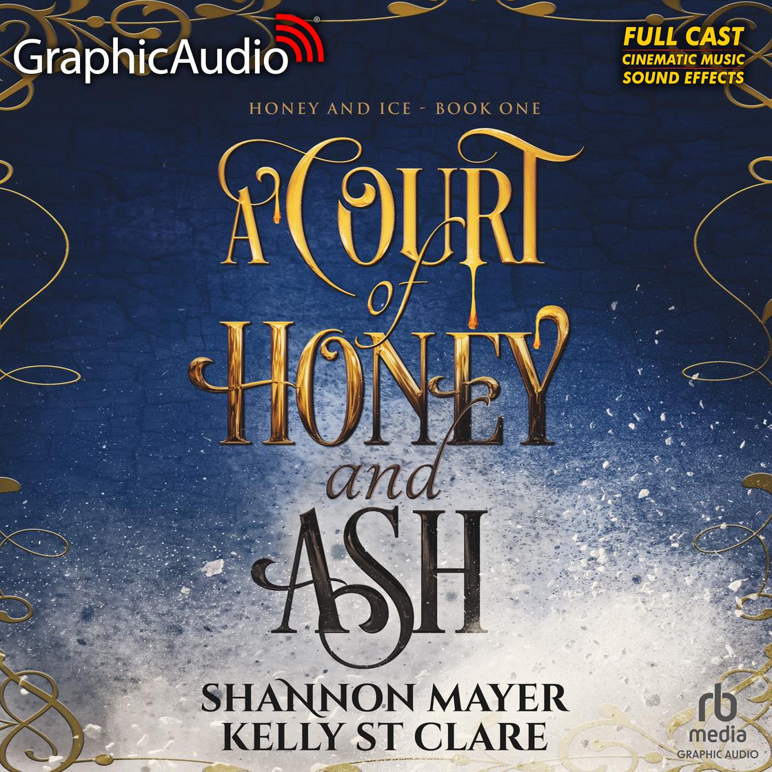 A Court of Honey and Ash [Dramatized Adaptation] - Abridged by Shannon Mayer & Kelly St. Clare