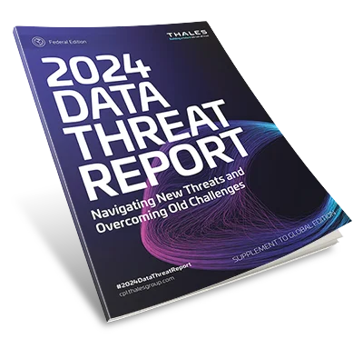 2024 Thales Data Threat Report - US Federal Edition