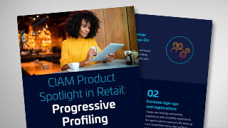 CIAM Product Spotlight in Retail:  Progressive Profiling