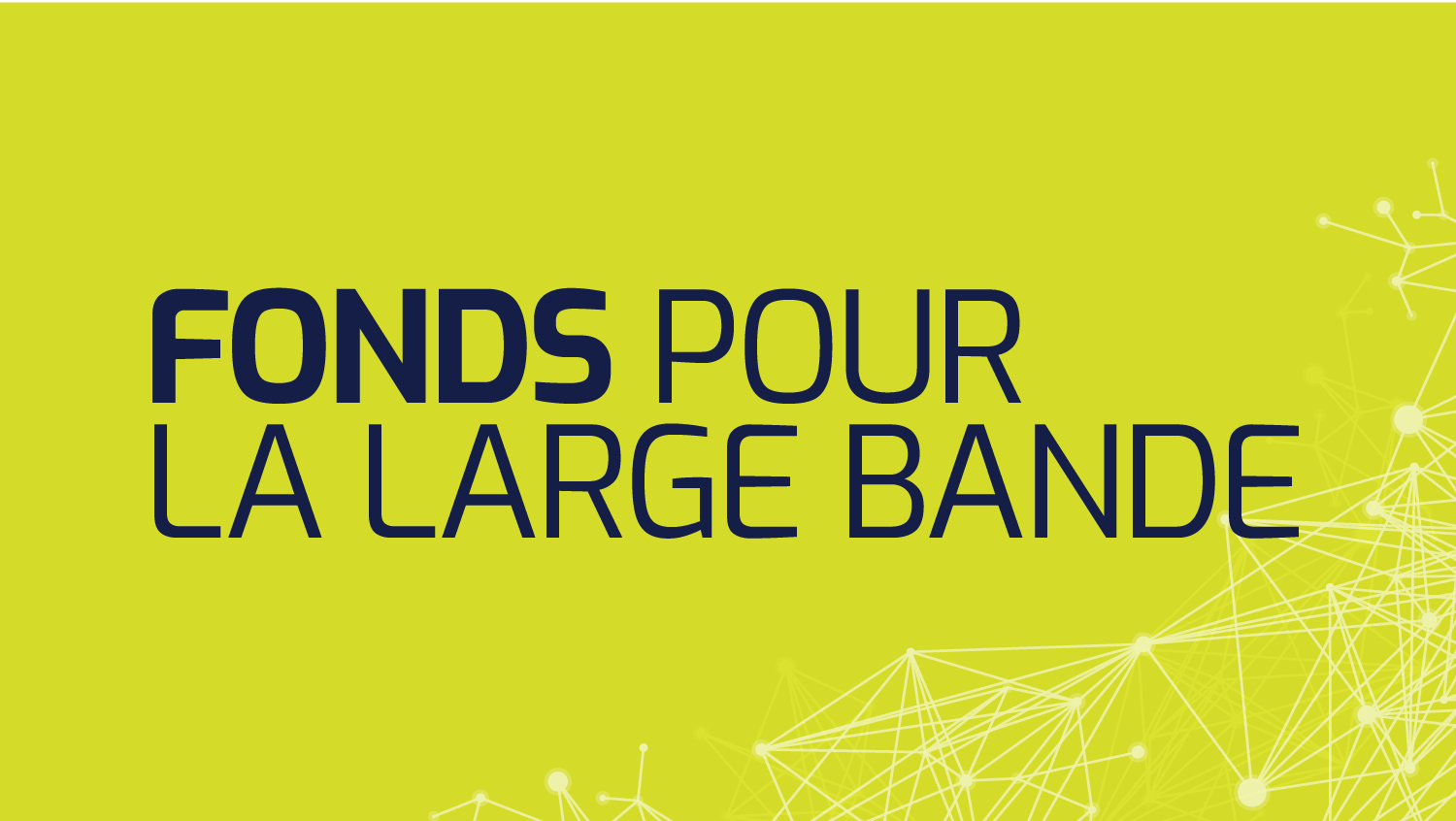 Fonds pour la large bande