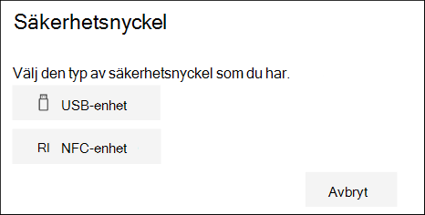 Välj om du har en USB- eller NFC-typ av säkerhetsnyckel