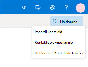 Valige rippmenüüs „Halda“ kontaktide importimise käsk