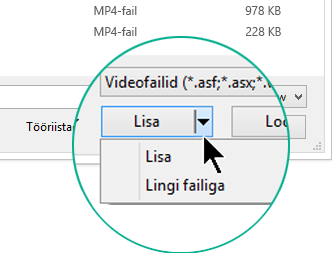 Dialoogiboksis „Video lisamine“ saate valida käsu „Lisa“ (ehk „Manusta“) või „Lingi failiga“.