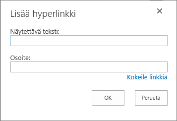 Näyttökuva Lisää hyperlinkki -valintaikkunasta, jossa on Näytettävä teksti -kenttä linkin nimelle ja Osoite-kenttä linkin URL-osoitteelle. Valitsemalla Kokeile linkkiä -vaihtoehdon voit varmistaa linkin toimivuuden.