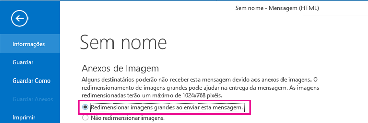 Ao clicar nesta opção, pode permitir que o Outlook redimensione imagens quando estas são enviadas.