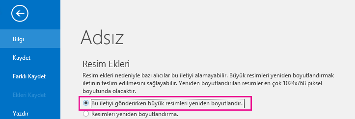 Bu seçeneğe tıklayarak, Outlook resimlerinin gönderildikten sonra yeniden boyutlandırılmasını sağlayabilirsiniz.