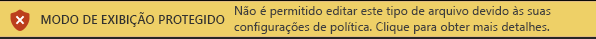 Modo de Exibição Protegido para arquivos bloqueados pelo Bloqueio Avançado de Arquivo e quando a edição não é permitida