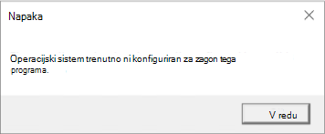 Napaka: Operacijski sistem trenutno ni konfiguriran za zagon tega programa