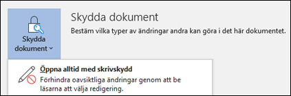 Kontrollen Skydda dokument har valts och visar alternativet Öppna alltid skrivskyddat.