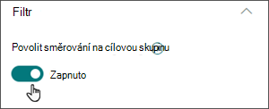 Obrázek podokna úprav s přepínačem, který umožňuje cílení na cílovou skupinu na pozici zapnuto