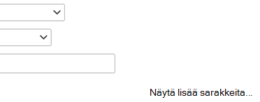 Jos haluat lisätä toisen merkinnän suodatinmääritykseen, valitse Näytä lisää sarakkeita.