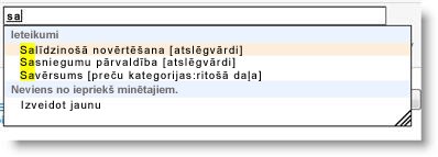 Sākot rakstīt atslēgvārdu, tiek piedāvāti pieejamie termini un esošie atslēgvārdi.