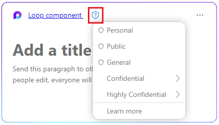 Shield icon in a Loop component to select a sensitivity label.