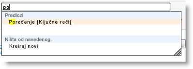 Kada počnete da kucate ključnu reč, predlažu vam se dostupni termini i postojeće ključne reči.
