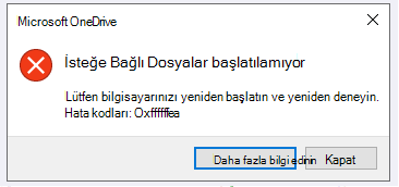 OneDrive hatası: İsteğe Bağlı Dosyalar başlatılamadı. Lütfen bilgisayarınızı yeniden başlatın ve bir kez daha deneyin. Hata kodları: <error code>