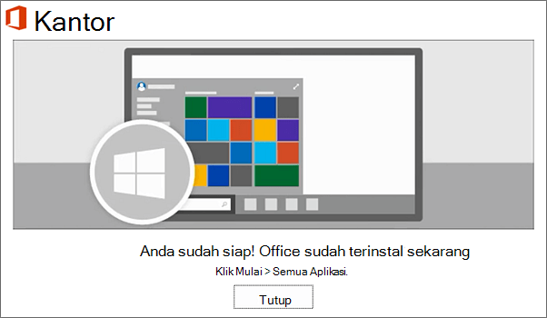 Office kini telah terinstal. Pilih Tutup