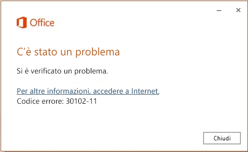 Codice di errore 30102-11 durante l'installazione di Office