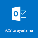 iOS için Outlook'u ayarlama