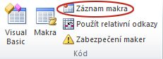 Příkaz Záznam makra ve skupině Kód na kartě Vývojář