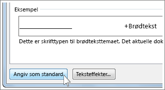 Knappen Angiv som standard i dialogboksen Skrifttype