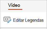 Botão Editar legendas no separador Vídeo.