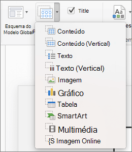 Captura de ecrã a mostrar as opções disponíveis no menu pendente Inserir Marcador de Posição, que incluem Conteúdo, Conteúdo (Vertical), Texto, Texto (Vertical), Imagem, Gráfico, Tabela, SmartArt, Multimédia e Imagem Online.